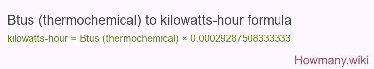 Btus (thermochemical) to kilowatts-hour formula
