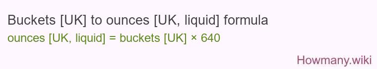 Buckets [UK] to ounces [UK, liquid] formula