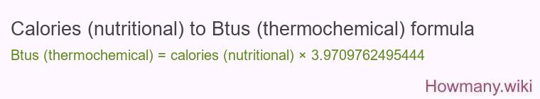 Calories (nutritional) to Btus (thermochemical) formula