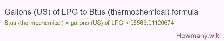 Gallons (US) of LPG to Btus (thermochemical) formula