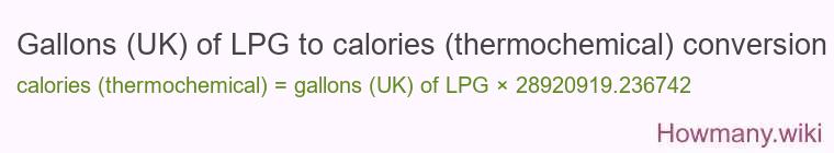 Gallons (UK) of LPG to calories (thermochemical) conversion