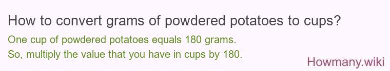 How to convert grams of powdered potatoes to cups?