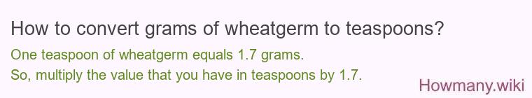 How to convert grams of wheatgerm to teaspoons?