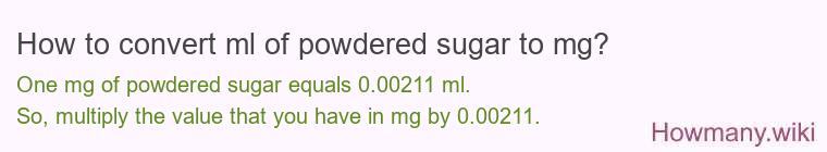 How to convert ml of powdered sugar to mg?
