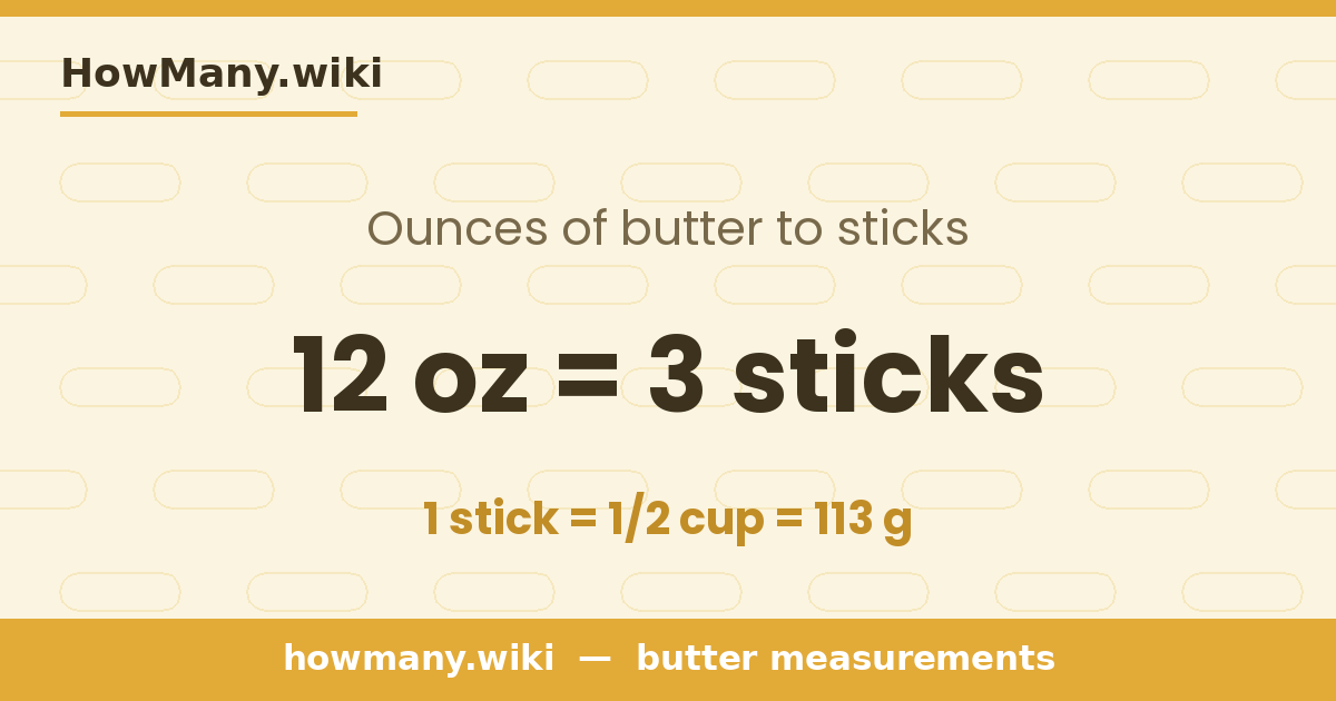 12 ounces of butter = 3 sticks