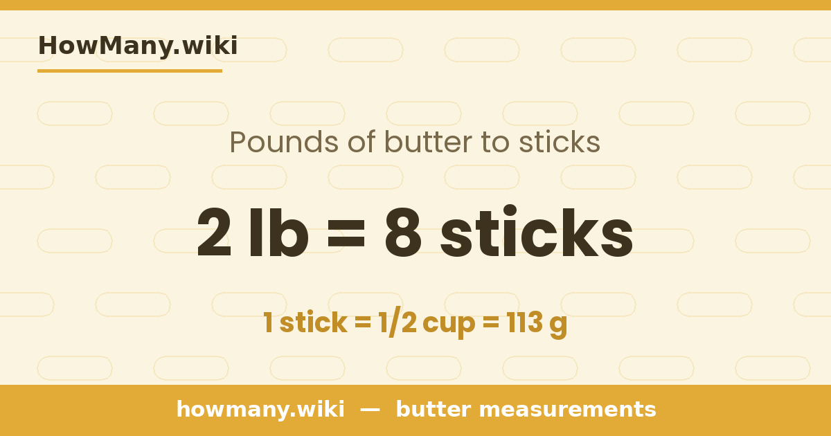 2 pounds of butter = 8 sticks