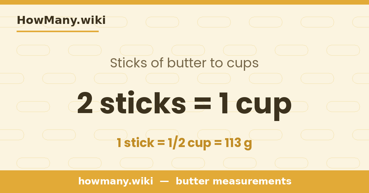 2 sticks of butter = 1 cup