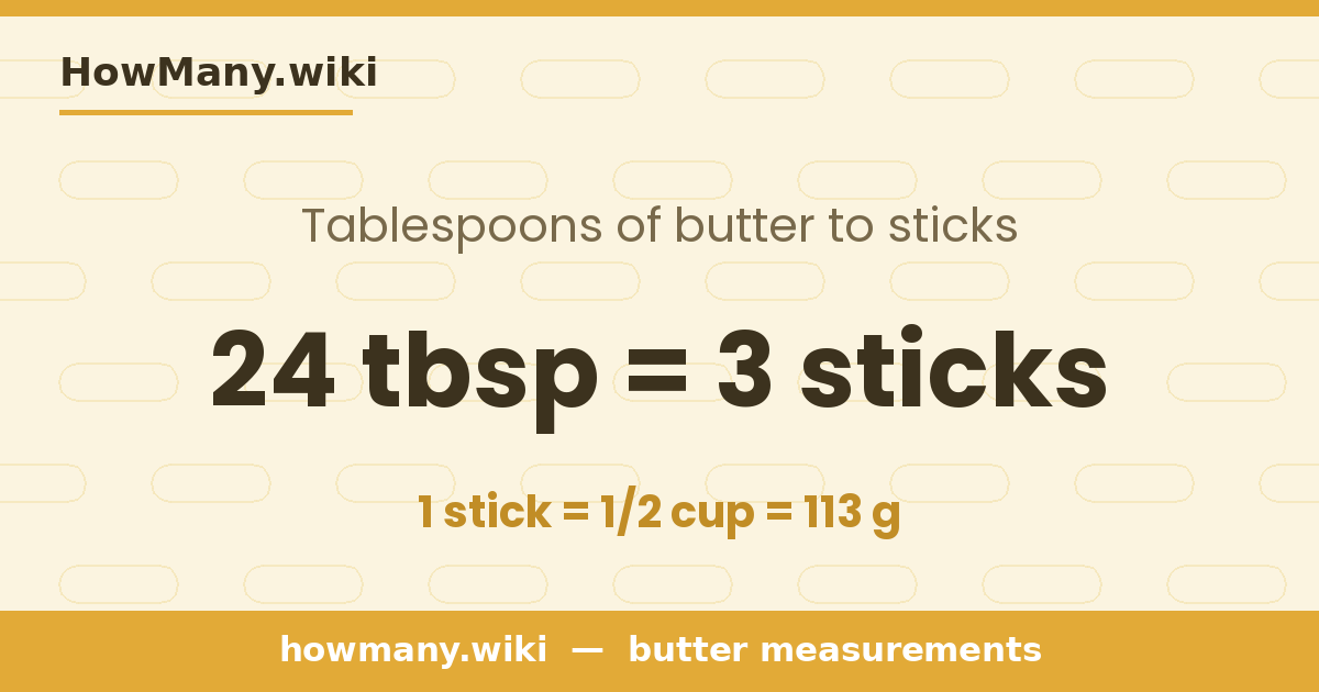 24 tablespoons of butter = 3 sticks