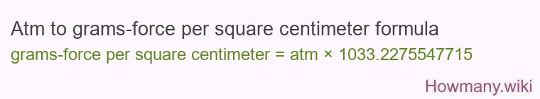 Atm to grams-force per square centimeter formula