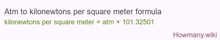 Atm to kilonewtons per square meter formula