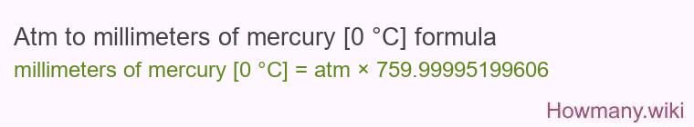 Atm to millimeters of mercury [0 °C] formula