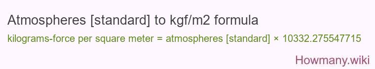 Atmospheres [standard] to kgf/m2 formula