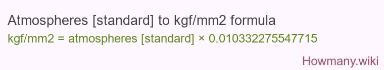 Atmospheres [standard] to kgf/mm2 formula