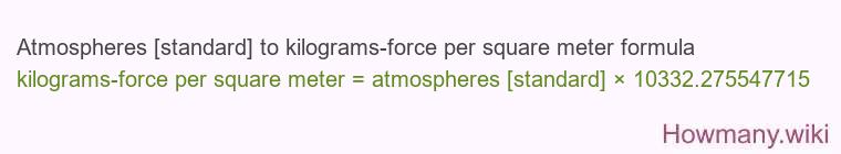 Atmospheres [standard] to kilograms-force per square meter formula