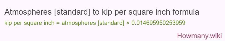 Atmospheres [standard] to kip per square inch formula