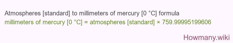 Atmospheres [standard] to millimeters of mercury [0 °C] formula
