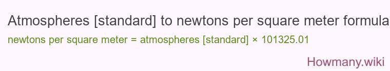 Atmospheres [standard] to newtons per square meter formula