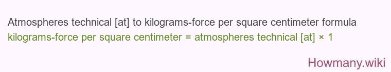 Atmospheres technical [at] to kilograms-force per square centimeter formula