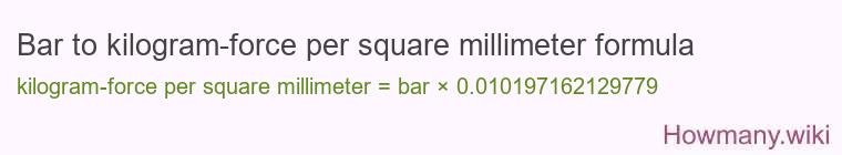 Bar to kilogram-force per square millimeter formula