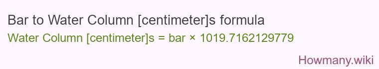 Bar to Water Column [centimeter]s formula