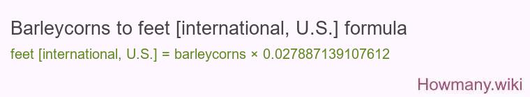 Barleycorns to feet [international, U.S.] formula