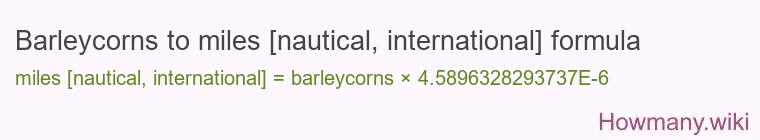 Barleycorns to miles [nautical, international] formula