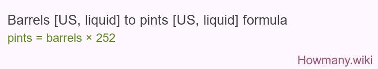 Barrels [US, liquid] to pints [US, liquid] formula