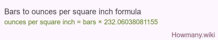 Bars to ounces per square inch formula Bars to ounces per square inch formula