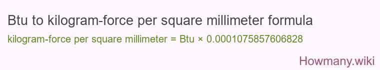 Btu to kilogram-force per square millimeter formula