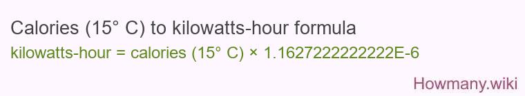 Calories (15° C) to kilowatts-hour formula