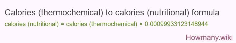 Calories (thermochemical) to calories (nutritional) formula