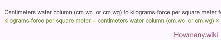 Centimeters water column (cm.wc  or cm.wg) to kilograms-force per square meter formula