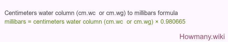 Centimeters water column (cm.wc or cm.wg) to millibars formula Centimeters water column (cm.wc or cm.wg) to millibars formula