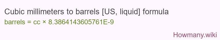 Cubic millimeters to barrels [US, liquid] formula