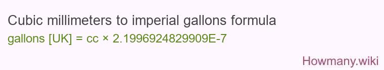 Cubic millimeters to imperial gallons formula