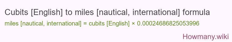 Cubits [English] to miles [nautical, international] formula