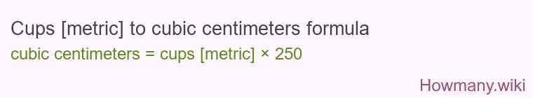Cups [metric] to cubic centimeters formula