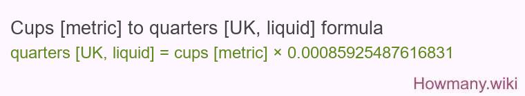 Cups [metric] to quarters [UK, liquid] formula