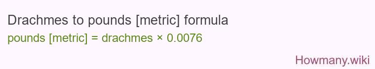 Drachmes to pounds [metric] formula