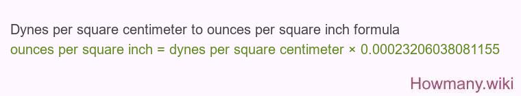 Dynes per square centimeter to ounces per square inch formula