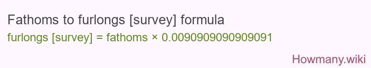 Fathoms to furlongs [survey] formula