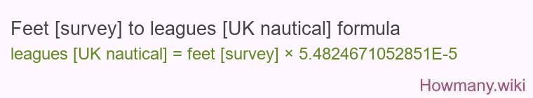 Feet [survey] to leagues [UK nautical] formula