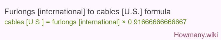 Furlongs [international] to cables [U.S.] formula