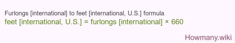 Furlongs [international] to feet [international, U.S.] formula