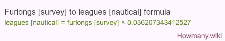 Furlongs [survey] to leagues [nautical] formula