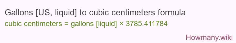 Gallons [US, liquid] to cubic centimeters formula