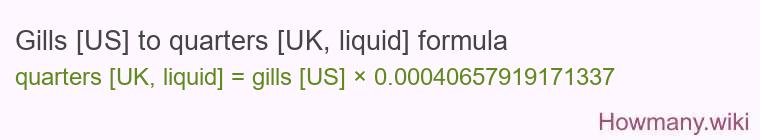 Gills [US] to quarters [UK, liquid] formula
