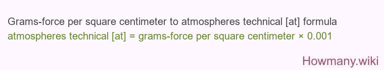 Grams-force per square centimeter to atmospheres technical [at] formula