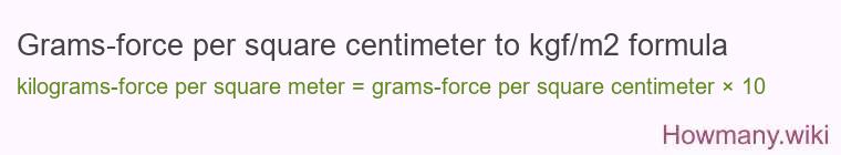 Grams-force per square centimeter to kgf/m2 formula