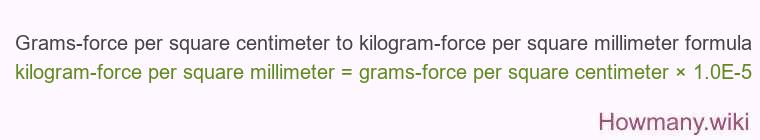 Grams-force per square centimeter to kilogram-force per square millimeter formula